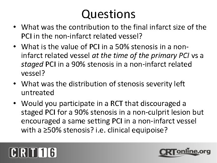Questions • What was the contribution to the final infarct size of the PCI