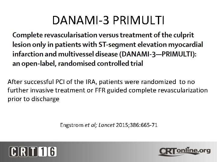 DANAMI-3 PRIMULTI After successful PCI of the IRA, patients were randomized to no further