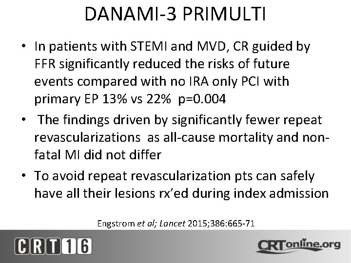 DANAMI-3 PRIMULTI • In patients with STEMI and MVD, CR guided by FFR significantly