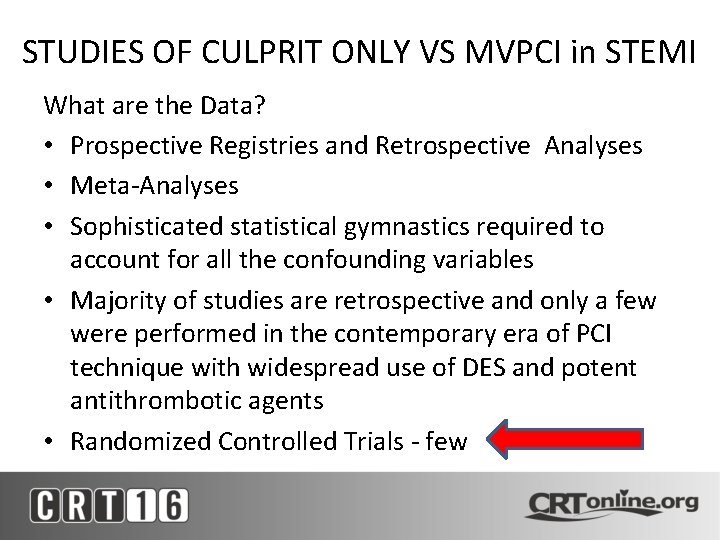 STUDIES OF CULPRIT ONLY VS MVPCI in STEMI What are the Data? • Prospective
