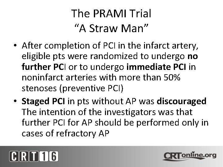 The PRAMI Trial “A Straw Man” • After completion of PCI in the infarct