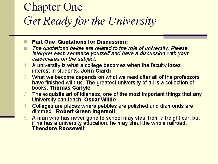 Chapter One Get Ready for the University n Part One Quotations for Discussion: n