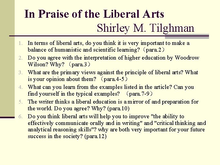 In Praise of the Liberal Arts Shirley M. Tilghman 1. In terms of liberal