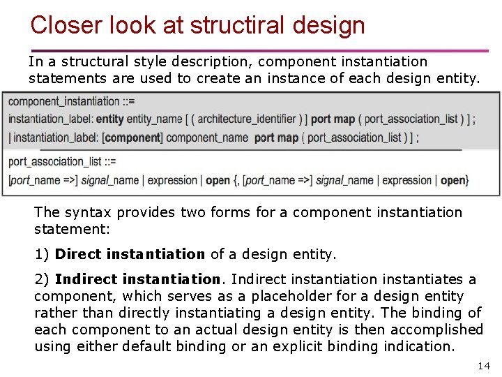 Closer look at structiral design In a structural style description, component instantiation statements are