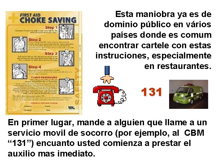 Esta maniobra ya es de dominio público en vários países donde es comum encontrar