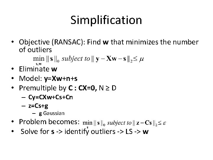Simplification • Objective (RANSAC): Find w that minimizes the number of outliers • Eliminate