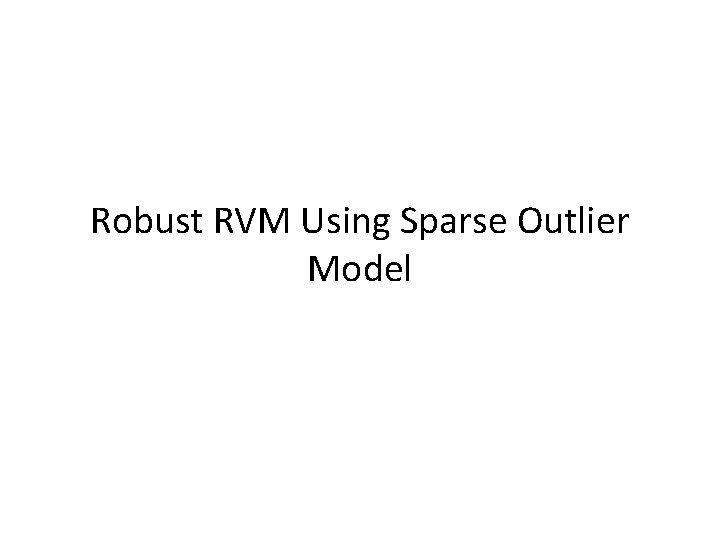 Robust RVM Using Sparse Outlier Model 