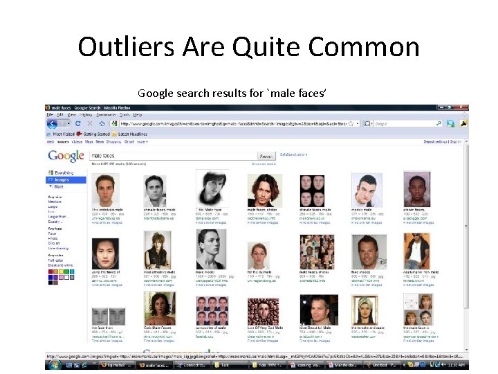 Outliers Are Quite Common Google search results for `male faces’ 