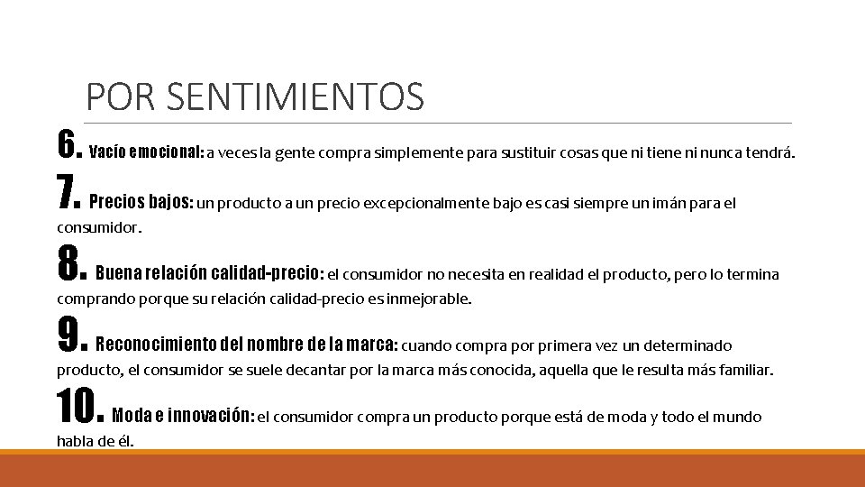 POR SENTIMIENTOS 6. Vacío emocional: a veces la gente compra simplemente para sustituir cosas POR SENTIMIENTOS 6. Vacío emocional: a veces la gente compra simplemente para sustituir cosas
