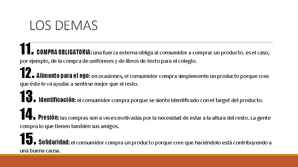 LOS DEMAS 11. COMPRA OBLIGATORIA: una fuerza externa obliga al consumidor a comprar un LOS DEMAS 11. COMPRA OBLIGATORIA: una fuerza externa obliga al consumidor a comprar un
