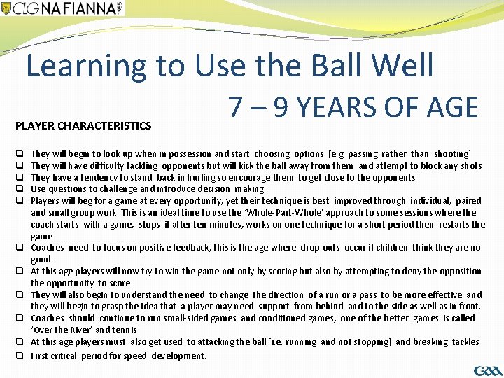 Learning to Use the Ball Well PLAYER CHARACTERISTICS q q q 7 – 9