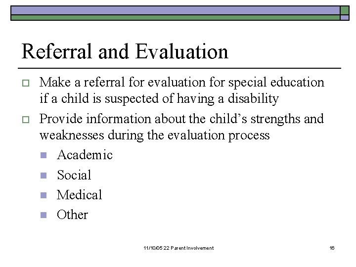 Referral and Evaluation o o Make a referral for evaluation for special education if