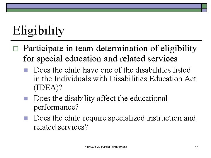 Eligibility o Participate in team determination of eligibility for special education and related services