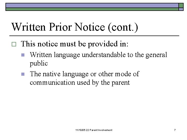 Written Prior Notice (cont. ) o This notice must be provided in: n n