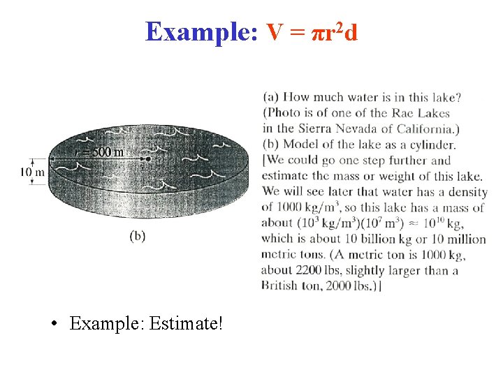 Example: V = πr 2 d • Example: Estimate! 