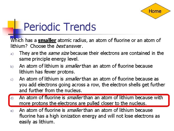 Home Periodic Trends Which has a smaller atomic radius, an atom of fluorine or