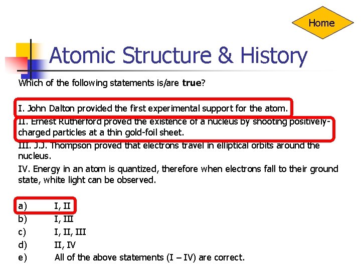 Home Atomic Structure & History Which of the following statements is/are true? I. John