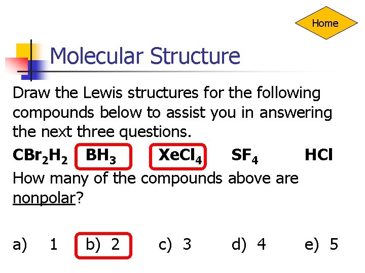 Home Molecular Structure Draw the Lewis structures for the following compounds below to assist