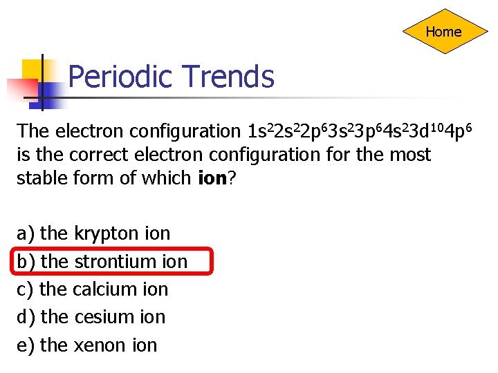 Home Periodic Trends The electron configuration 1 s 22 p 63 s 23 p