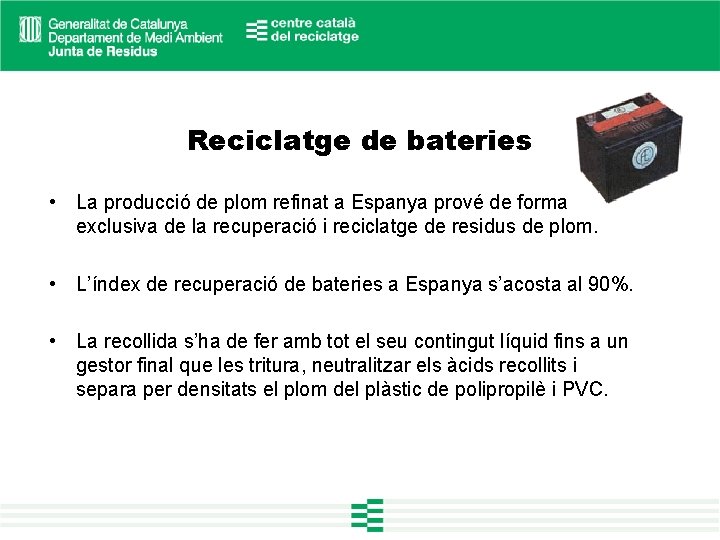 Reciclatge de bateries • La producció de plom refinat a Espanya prové de forma