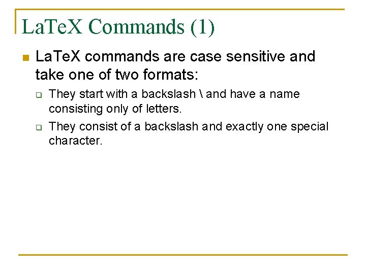 La. Te. X Commands (1) n La. Te. X commands are case sensitive and