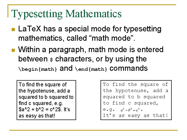 Typesetting Mathematics n n La. Te. X has a special mode for typesetting mathematics,