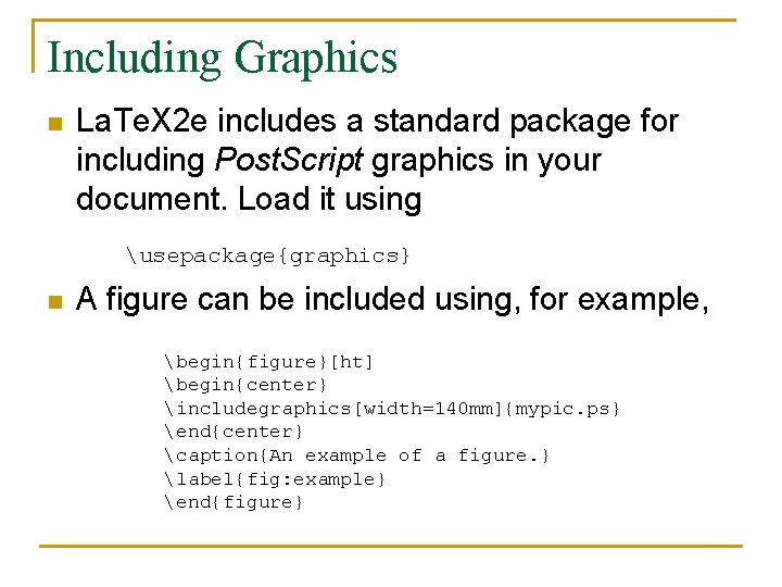 Including Graphics n La. Te. X 2 e includes a standard package for including