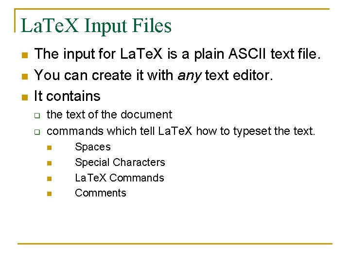 La. Te. X Input Files n n n The input for La. Te. X