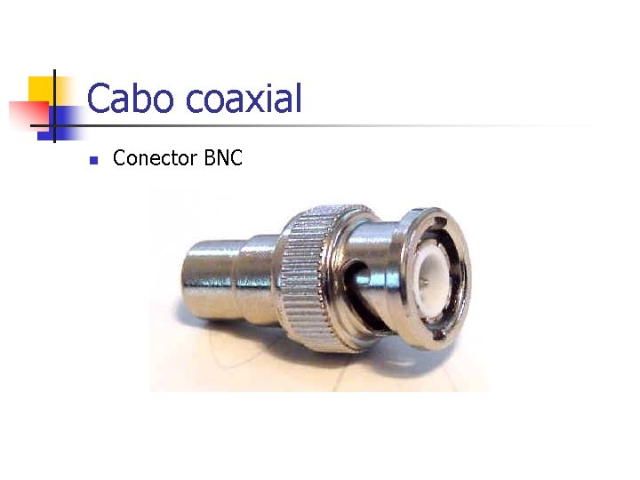 Cabo coaxial n Conector BNC 