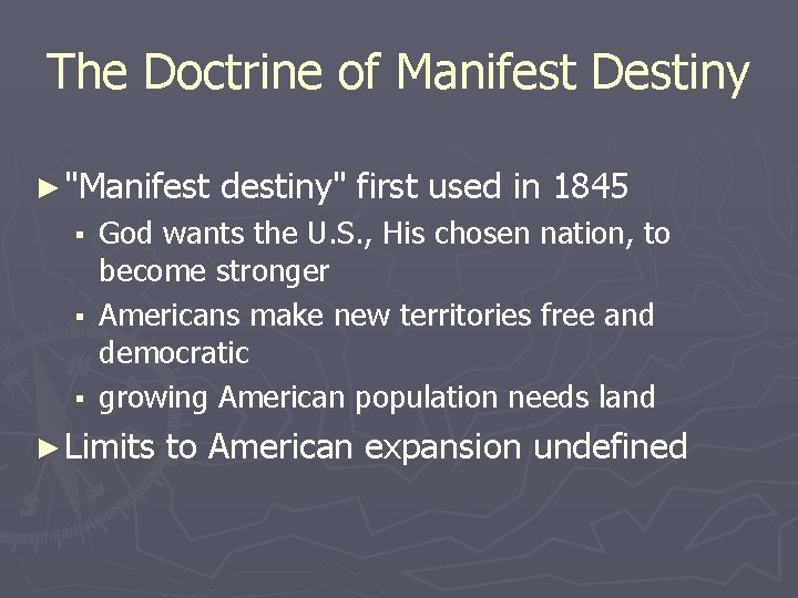 The Doctrine of Manifest Destiny ► "Manifest § § § destiny" first used in