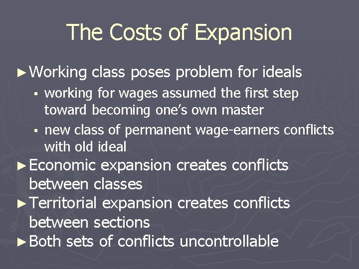 The Costs of Expansion ► Working § § class poses problem for ideals working