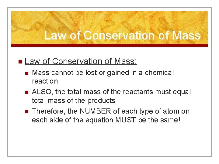 Law of Conservation of Mass n Law n n n of Conservation of Mass: