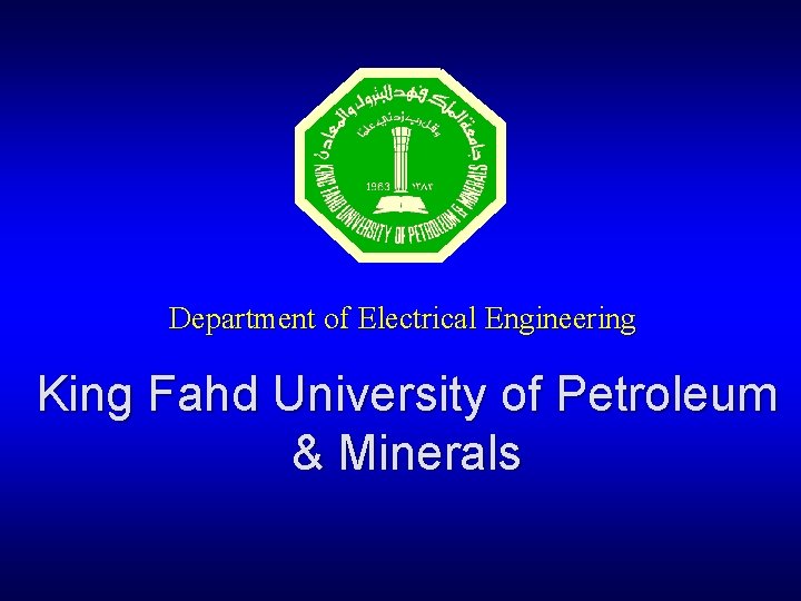 Department of Electrical Engineering King Fahd University of Petroleum & Minerals 