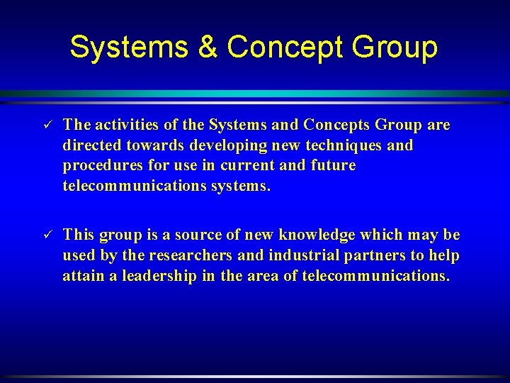 Systems & Concept Group ü The activities of the Systems and Concepts Group are