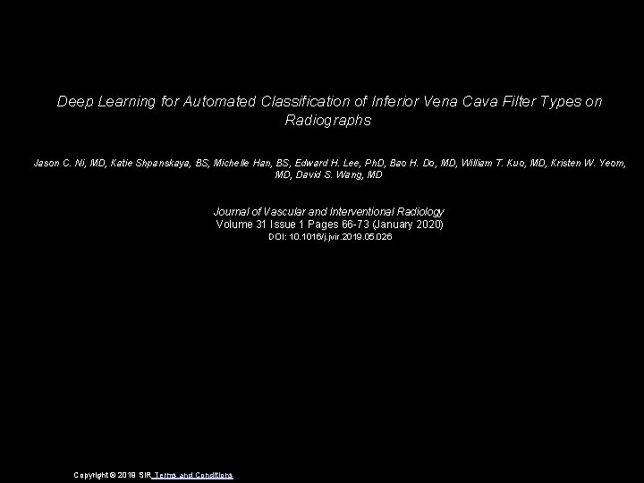 Deep Learning for Automated Classification of Inferior Vena Cava Filter Types on Radiographs Jason