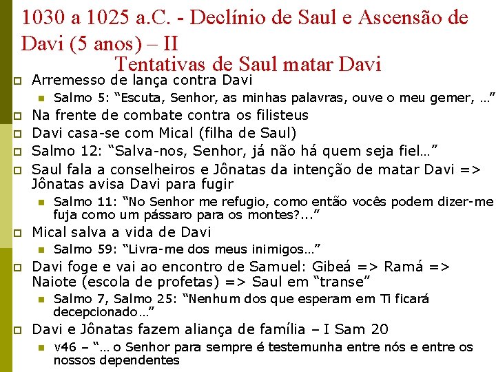 1030 a 1025 a. C. - Declínio de Saul e Ascensão de Davi (5