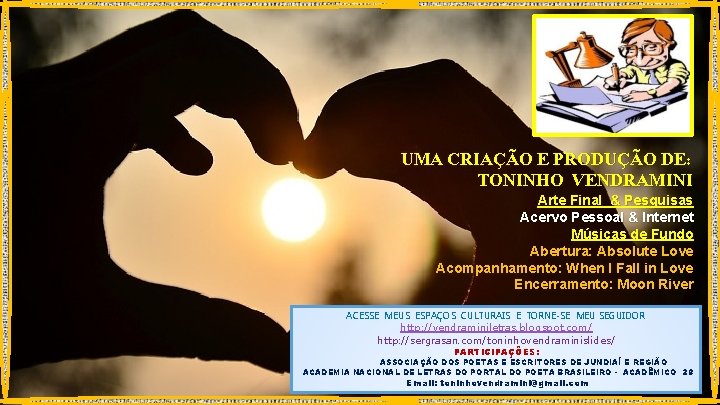 UMA CRIAÇÃO E PRODUÇÃO DE: TONINHO VENDRAMINI Arte Final & Pesquisas Acervo Pessoal &