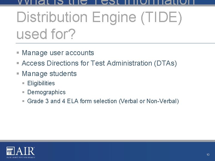 What is the Test Information Distribution Engine (TIDE) used for? § Manage user accounts What is the Test Information Distribution Engine (TIDE) used for? § Manage user accounts