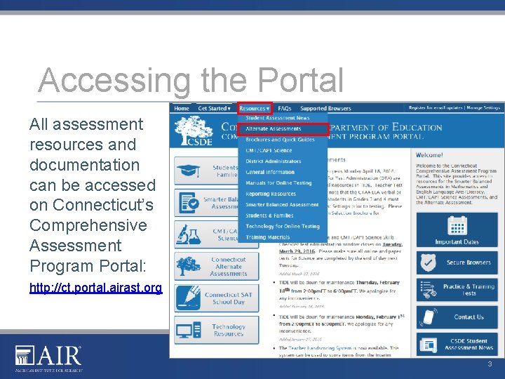 Accessing the Portal All assessment resources and documentation can be accessed on Connecticut’s Comprehensive Accessing the Portal All assessment resources and documentation can be accessed on Connecticut’s Comprehensive
