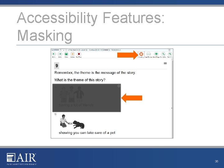Accessibility Features: Masking 36 Accessibility Features: Masking 36