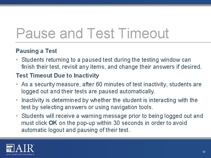 Pause and Test Timeout Pausing a Test • Students returning to a paused test Pause and Test Timeout Pausing a Test • Students returning to a paused test