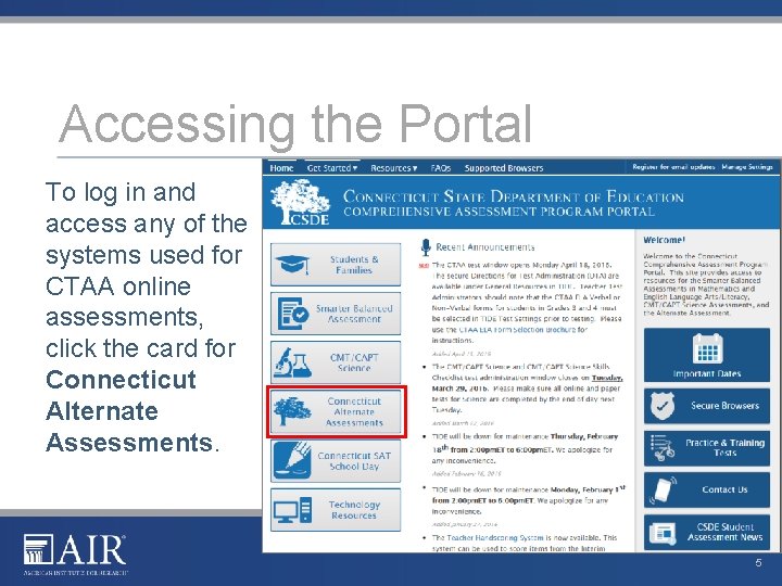 Accessing the Portal To log in and access any of the systems used for Accessing the Portal To log in and access any of the systems used for