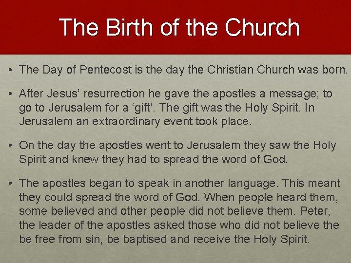 The Birth of the Church • The Day of Pentecost is the day the