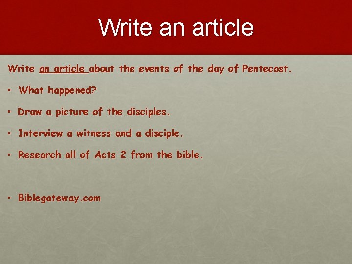 Write an article about the events of the day of Pentecost. • What happened?
