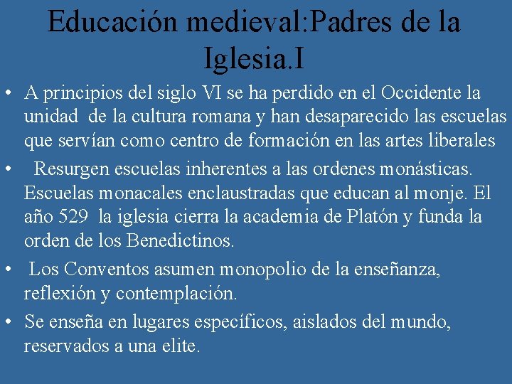 Educación medieval: Padres de la Iglesia. I • A principios del siglo VI se