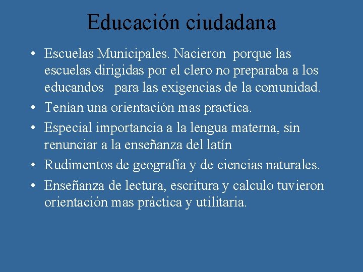 Educación ciudadana • Escuelas Municipales. Nacieron porque las escuelas dirigidas por el clero no