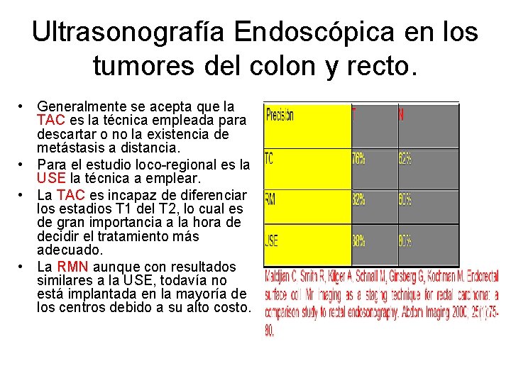 Ultrasonografía Endoscópica en los tumores del colon y recto. • Generalmente se acepta que