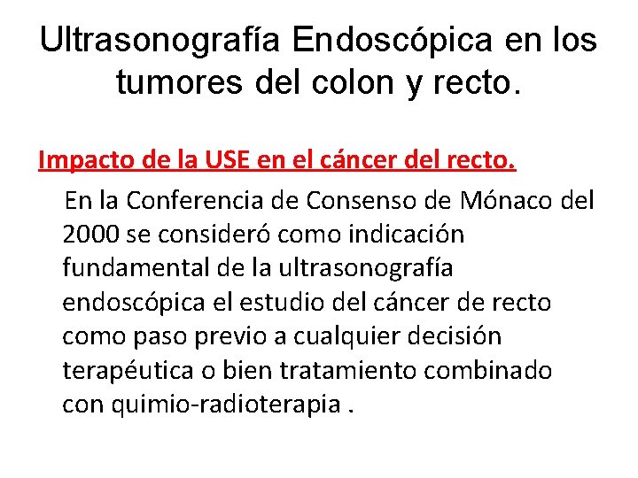 Ultrasonografía Endoscópica en los tumores del colon y recto. Impacto de la USE en