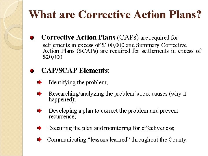 What are Corrective Action Plans? Corrective Action Plans (CAPs) are required for settlements in