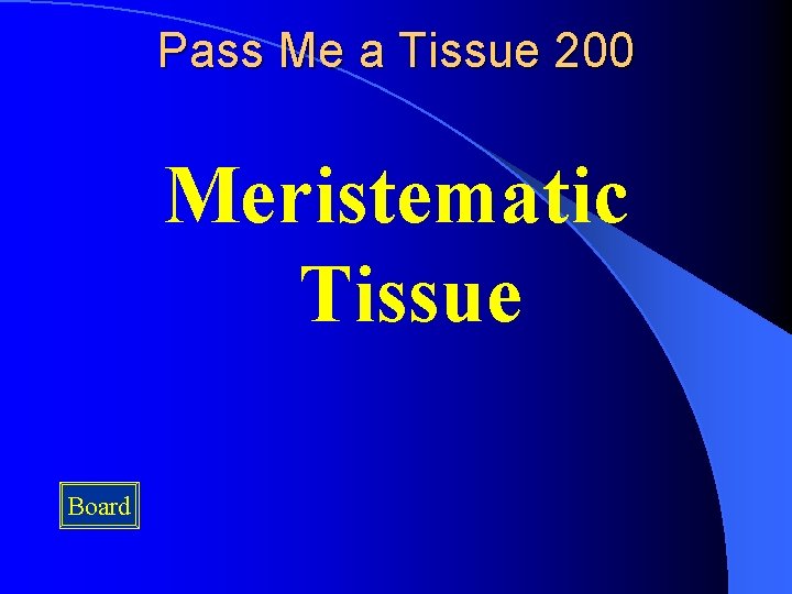 Pass Me a Tissue 200 Meristematic Tissue Board 